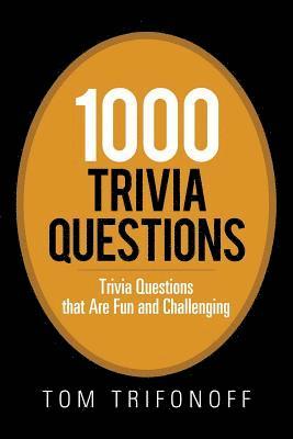 Tom Trifonoff - 1000 Trivia Questions, Häftad. Tillgänglighet: Lägg i varukorg