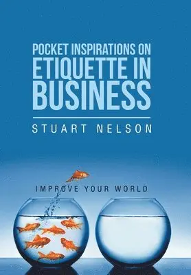 Stuart Nelson - Pocket Inspirations on Etiquette in Business, Inbunden. Tillgänglighet: Lägg i varukorg