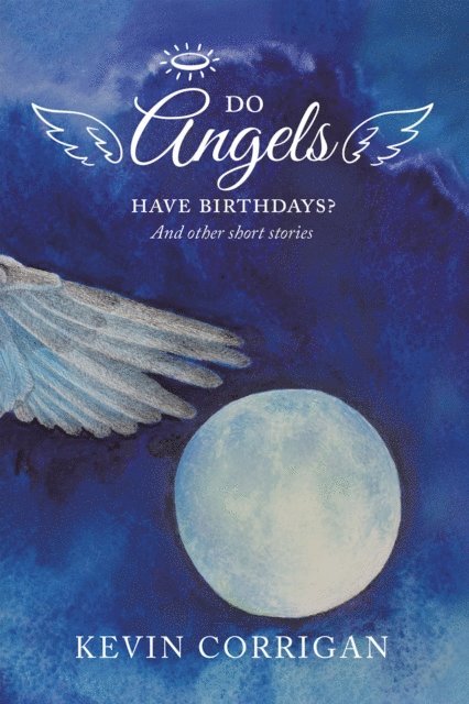 Kevin Corrigan - Do Angels Have Birthdays?, E-bok
