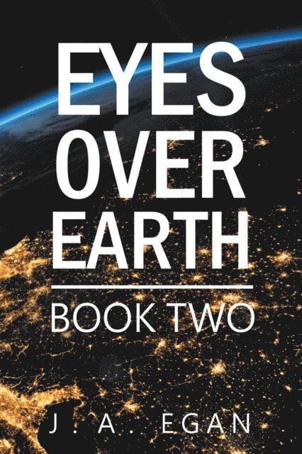 J. A. Egan - Eyes over Earth, E-bok