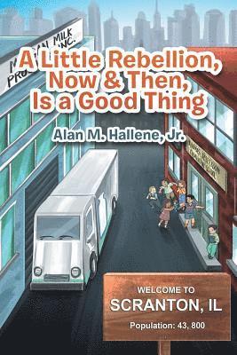 Alan M Hallene Jr - Little Rebellion, Now & Then, Is a Good Thing, Häftad