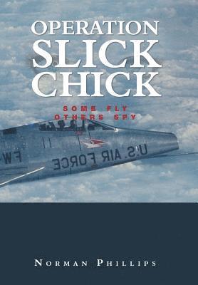 Norman Phillips - Operation Slick Chick, Inbunden. Tillgänglighet: Lägg i varukorg