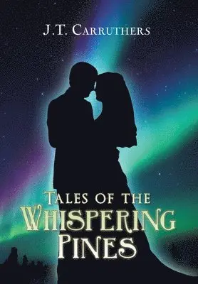 J T Carruthers - Tales of the Whispering Pines, Inbunden. Tillgänglighet: Lägg i varukorg