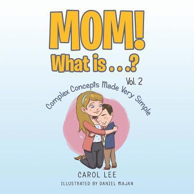 Carol Lee - Mom! What Is . . .? Vol. 2, Häftad. Tillgänglighet: Lägg i varukorg