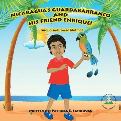 Patricia E Sandoval - Nicaragua's Guardabarranco and His Friend Enrique!, Häftad. Tillgänglighet: Lägg i varukorg