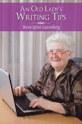 Reva Spiro Luxenberg - Old Lady'S Writing Tips, Häftad