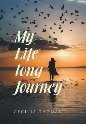 Cecilia Thomas - My Life Long Journey, Inbunden. Tillgänglighet: Lägg i varukorg