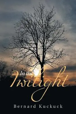 Bernard Kuckuck - In the Twilight, Häftad. Tillgänglighet: Lägg i varukorg