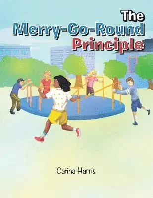 Catina Harris - Merry-Go-Round Principle, Häftad. Tillgänglighet: Lägg i varukorg