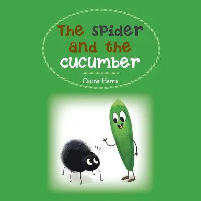 Catina Harris - Spider and the Cucumber, Häftad. Tillgänglighet: Lägg i varukorg