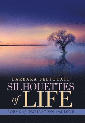 Barbara Feltquate - Silhouettes of Life, Inbunden. Tillgänglighet: Lägg i varukorg