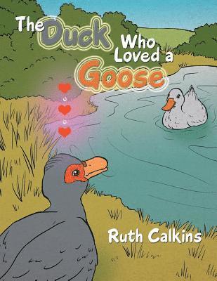 Ruth Calkins - Duck Who Loved a Goose, Häftad. Tillgänglighet: Lägg i varukorg