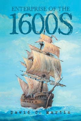 David C Martin - Enterprise of the 1600S, Häftad
