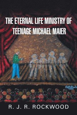 R J R Rockwood - Eternal Life Ministry of Teenage Michael Maier, Häftad. Tillgänglighet: Lägg i varukorg