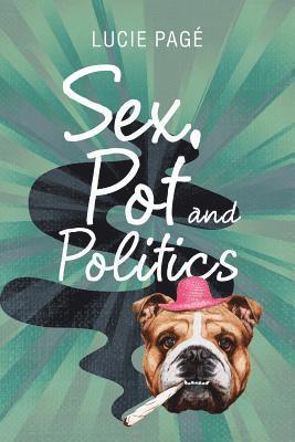 Lucie Pagé - Sex, Pot and Politics, Häftad