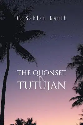 C Sablan Gault - Quonset in Tutujan, Häftad. Tillgänglighet: Lägg i varukorg