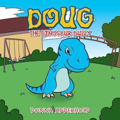 Donna Adderhold - Doug the Dinosaur Bully, Häftad. Tillgänglighet: Lägg i varukorg