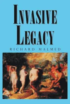 Richard Malmed - Invasive Legacy, Häftad. Tillgänglighet: Lägg i varukorg