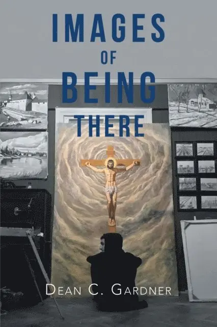 Dean C. Gardner - Images of Being There, E-bok. Tillgänglighet: Lägg i varukorg