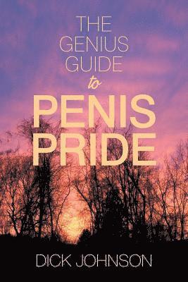 Dick Johnson - Genius Guide to Penis Pride, Häftad