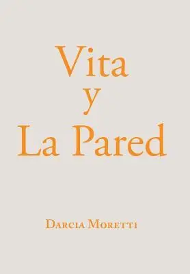 Darcia Moretti - Vita Y La Pared, Inbunden. Tillgänglighet: Lägg i varukorg