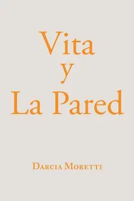 Darcia Moretti - Vita Y La Pared, Häftad. Tillgänglighet: Lägg i varukorg