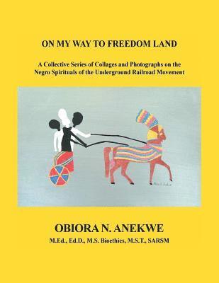 Obiora N Anekwe - On My Way to Freedom Land, Häftad. Tillgänglighet: Lägg i varukorg