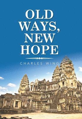 Charles Wing - Old Ways, New Hope, Inbunden. Tillgänglighet: Lägg i varukorg