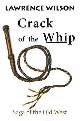 Lawrence Wilson - Crack of the Whip, Häftad. Tillgänglighet: Lägg i varukorg