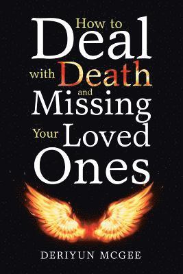 Deriyun McGee - How to Deal with Death and Missing Your Loved Ones, Häftad