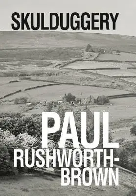 Paul Rushworth-Brown - Skulduggery, Inbunden. Tillgänglighet: Lägg i varukorg