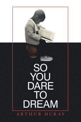 Arthur McKay - So You Dare to Dream, Häftad