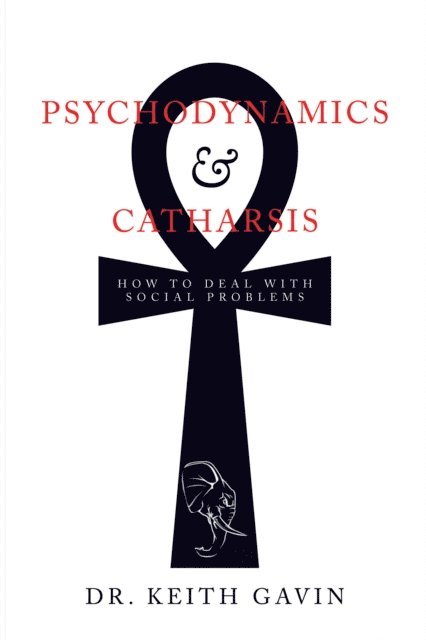 Dr. Keith Gavin - Psychodynamics & Catharsis, E-bok. Tillgänglighet: Lägg i varukorg
