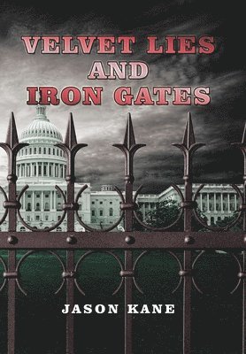 Jason Kane - Velvet Lies and Iron Gates, Inbunden