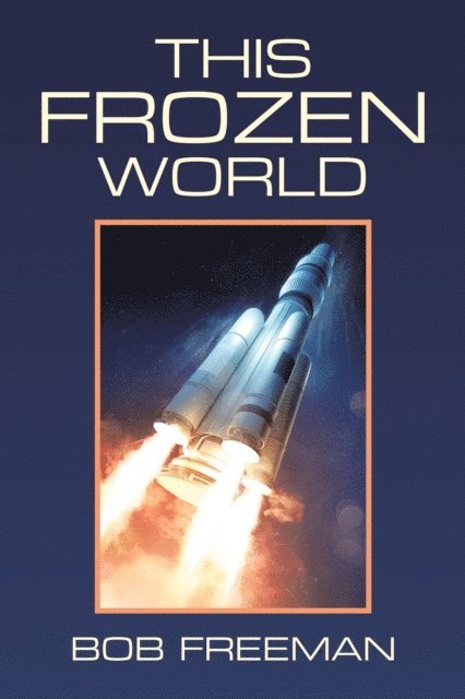 Bob Freeman - This Frozen World, E-bok
