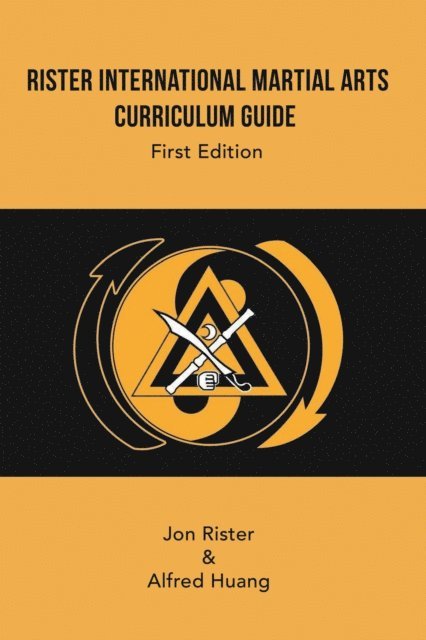 Alfred Huang, Jon Rister - Rister International Martial Arts Curriculum Guide First Edition, E-bok