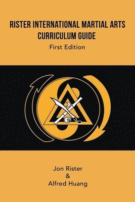 Jon Rister, Alfred Huang - Rister International Martial Arts Curriculum Guide First Edition, Häftad