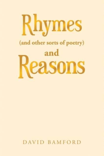 David Bamford - Rhymes (And Other Sorts of Poetry) and Reasons, E-bok