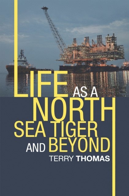 Terry Thomas - Life as a North Sea Tiger and Beyond, E-bok