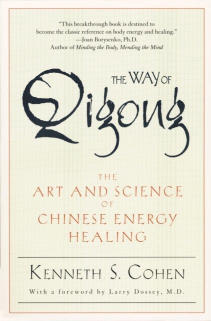 Kenneth S. Cohen - Way of Qigong, E-bok