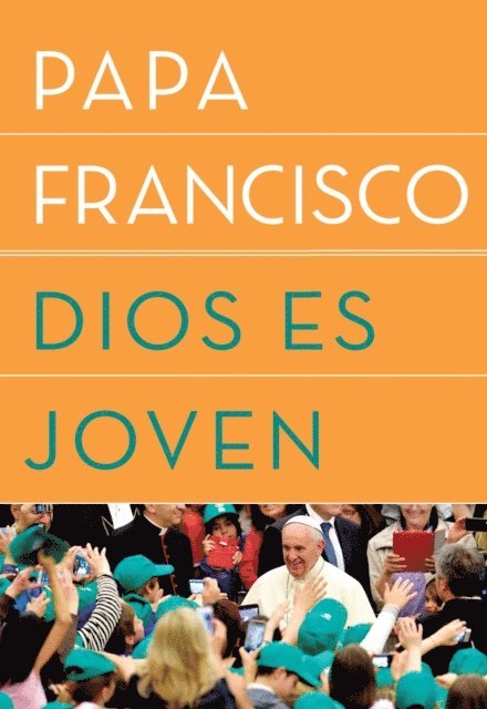 Papa Francisco - Dios es joven, E-bok