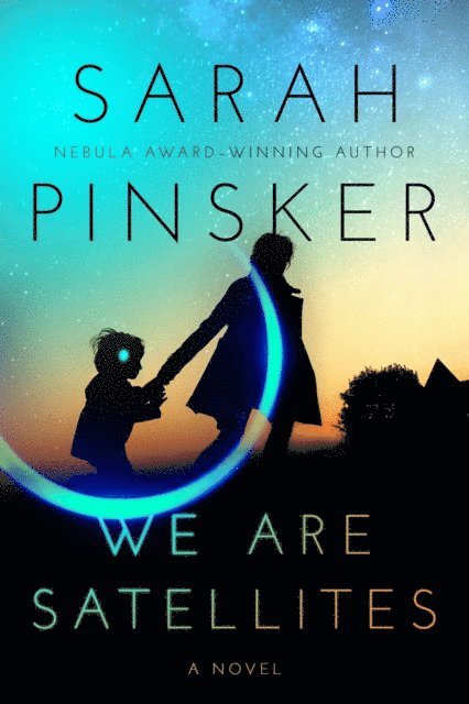 Sarah Pinsker - We Are Satellites, E-bok