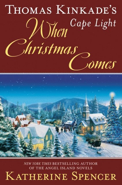 Katherine Spencer - Thomas Kinkade's Cape Light: When Christmas Comes, E-bok