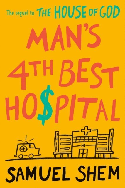 Samuel Shem - Man's 4th Best Hospital, E-bok
