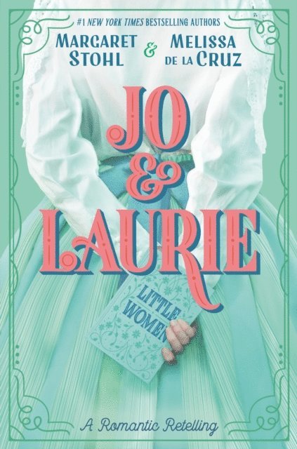 Melissa de la Cruz, Margaret Stohl - Jo & Laurie, E-bok
