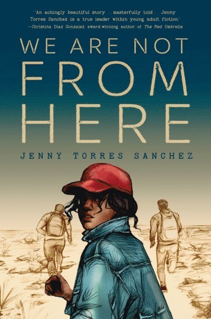 Jenny Torres Sanchez - We Are Not from Here, E-bok