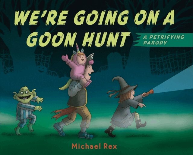 Michael Rex - We're Going on a Goon Hunt, E-bok