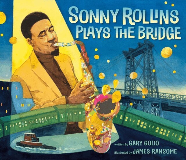 Gary Golio - Sonny Rollins Plays the Bridge, E-bok