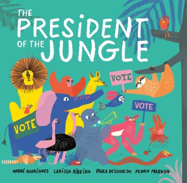 Pedro Markun, Paula Desgualdo, Larissa Ribeiro, Andr Rodrigues - President of the Jungle, E-bok