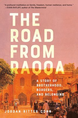 Jordan Ritter Conn - The Road from Raqqa, Inbunden